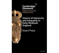 Stuart Pracy Visions of Hierarchy and Inequality in Early Medieval E (Tascabile)