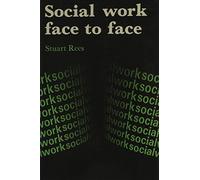 Stuart Rees Social Work Face to Face (Copertina rigida)