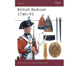 Stuart Reid British Redcoat 1740-93 (Tascabile) Warrior
