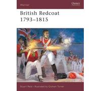 Stuart Reid British Redcoat 1793-1815 (Tascabile) Warrior