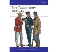 Stuart Reid The Texan Army 1835-46 (Tascabile) Men-at-Arms