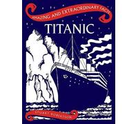 Stuart Robertson Titanic (Copertina rigida) Amazing & Extraordinary Facts