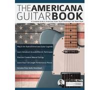 Stuart Ryan, Joseph Alexander, Tim Pettingal – The Americana Guitar Book – Tascabile
