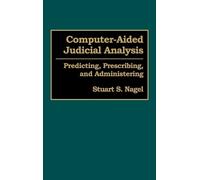 Stuart S. Nagel Computer-Aided Judicial Analysis (Copertina rigida)