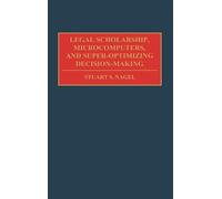 Stuart S. Nagel Legal Scholarship, Microcomputers, and Super- (Copertina rigida)