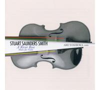 Stuart Saunders Smith Stuart Saunders Smith: A River Rose (CD) Album