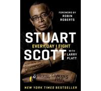 Stuart Scott Every Day I Fight (Tascabile)