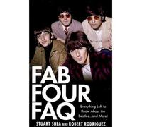 [(Stuart Shea/Robert Rodriguez: Fab Four FAQ)] [Author: Stuart Shea] published on (August, 2007)