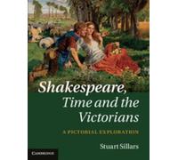 Stuart Sillars Shakespeare, Time and the Victorians (Copertina rigida)