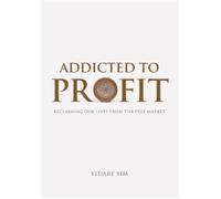 Stuart Sim Addicted to Profit (Copertina rigida)