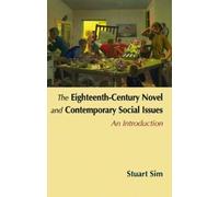 Stuart Sim The Eighteenth-Century Novel and Contemporary Soci (Copertina rigida)