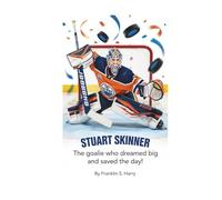 STUART SKINNER: The Goalie Who Dreamed Big and Saved the Day