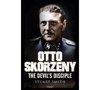 Stuart Smith Otto Skorzeny (Copertina rigida)