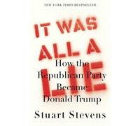 Stuart Stevens It Was All a Lie (Tascabile)