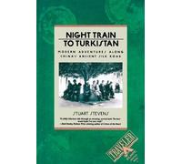 Stuart Stevens Night Train to Turkistan: Modern Adventures along Chi (Tascabile)