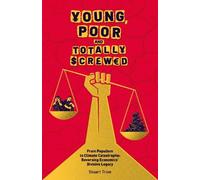 Stuart Trow Young, Poor and Totally Screwed (Tascabile)