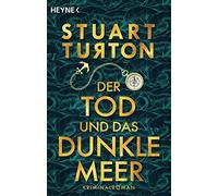 Stuart Turton Dorothee Merkel Der Tod und das dunkle Meer: Roman (Tascabile)