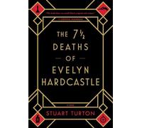 Stuart Turton The 7 ½ Deaths of Evelyn Hardcastle (Tascabile)