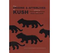 Stuart Tyson Smith The Origins & Afterlives of Kush (Tascabile)
