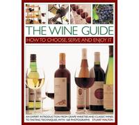 Stuart Walton The Wine Guide: How to Choose, Serve and Enjoy it (Tascabile)
