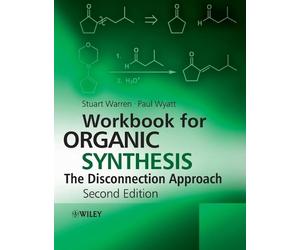 Stuart Warren Pa Workbook for Organic Synthesis: The Disconnection (Tascabile)