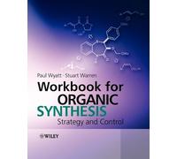 Stuart Warren Paul Wyatt Workbook for Organic Synthesis (Tascabile)