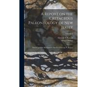 Stuart Weller G A Report on the Cretaceous Paleontology of New Jerse (Tascabile)