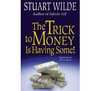 Stuart Wilde The Trick to Money is Having Some (Tascabile)