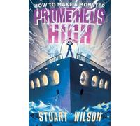 Stuart Wilson Prometheus High 1: How to Make a Monster (Tascabile)