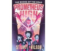 Stuart Wilson Prometheus High 2: The Books of the Dead (Tascabile)