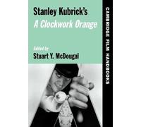 Stuart Y. McDougal Stanley Kubrick's A Clockwork Orange (Tascabile)