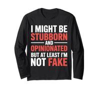 Stubborn Opinionated But Never Fake |- Maglia a Manica