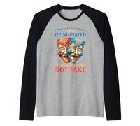 Stubborn Opinionated But Never Fake Maglia con Maniche Raglan