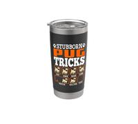 Stubborn Pug Tricks Funny Puppy Dogs Lovers Bicchiere termico in acciaio inox doppia parete