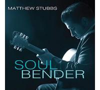 Stubbs, Matthew - Soul Bender
