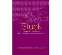 Stuck: Asperger's Syndrome and Obsessive-Compulsive Behaviors