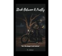 Stuck Between A Firefly