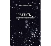 Stuck. Gli intrecci del tempo