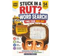 STUCK IN A RUT? WORD SEARCH: 54 Large Print Puzzles to Break the Cycle, Think Differently & Find Your Way Forward