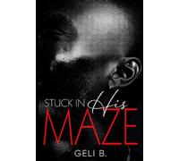 Stuck in His Maze: A Wife Trapped Between Love & Lies