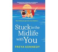 Stuck in the Midlife With You: A charming, fabulous read from Freya Kennedy