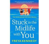 Stuck in the Midlife With You: A charming, fabulous read from Freya Kennedy