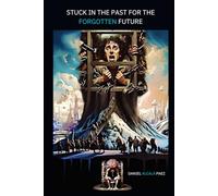 Stuck in the Past for the Forgotten Future
