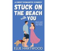 Stuck on the Beach With You: A Sweet Beach Town RomCom