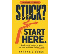 STUCK? START HERE.: The ADHD Life Reset