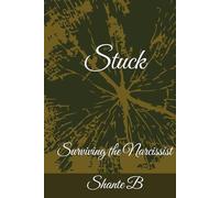Stuck: Surviving the Narcissist