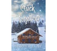 Stuck Together: The Complete Timber Ridge Crew Collection