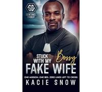 Stuck With My Bossy Fake Wife: A Forbidden He Fell First Romance