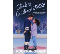 Stuck with my Childhood Crush: A Sweet Second Chance Hockey Romance