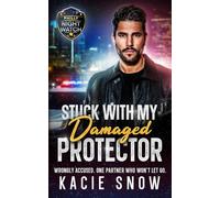 Stuck With My Damaged Protector: A Forced Proximity Forbidden Romance
